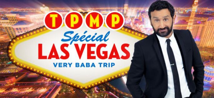 “Touche pas à mon prime : spécial Las Vegas « Le Very Baba trip » jeudi 21 avril sur D8