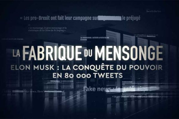&quot;La fabrique du mensonge&quot; : Elon Musk, la conquête du pouvoir en 80 000 tweets sur France 5 dimanche 12 octobre 2025