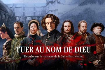 &quot;Tuer au nom de Dieu, enquête sur le massacre de la Saint-Barthélemy&quot; mardi 26 août 2025 sur France 2