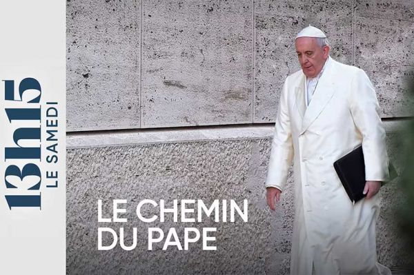 &quot;13h15 le samedi&quot; : Le chemin du pape, retour sur ses 12 ans de pontificat ce 26 avril 2025 sur France 2