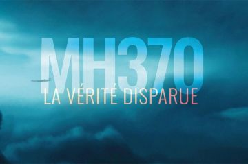&quot;MH370, la vérité disparue&quot; : série documentaire inédite sur vol de la Malaysia Airlines sur France 2