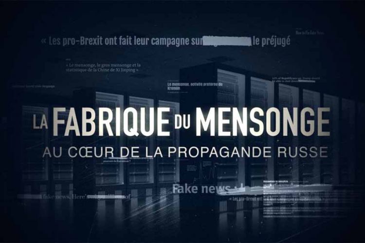 « Au cœur de la propagande russe » : inédit de “La fabrique du mensonge” dimanche 11 décembre 2022 sur France 5