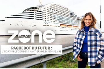 “Zone Interdite” : immersion aux Chantiers de l’Atlantique à Saint-Nazaire, dimanche 11 décembre 2022 sur M6