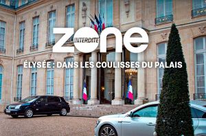 “Zone Interdite” « Élysée : dans les coulisses du Palais », dimanche 19 septembre sur M6
