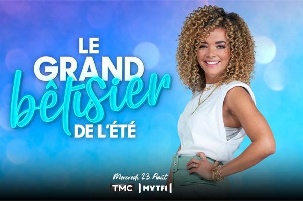 "Le grand bêtisier de l’été" mercredi 23 août 2023 sur TMC avec Anaïs Grangerac