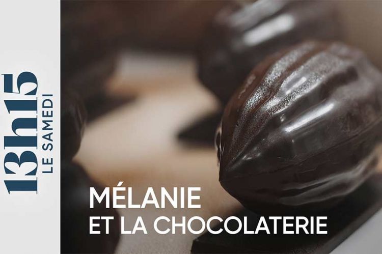 "13h15 le samedi" du 30 mars 2024 : Mélanie et la chocolaterie sur France 2