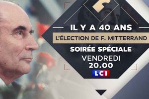 Week-end spécial sur LCI pour les 40 ans de la victoire de François Mitterrand dès vendredi 7 mai