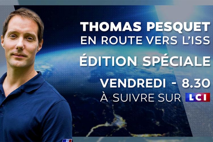 Départ de Thomas Pesquet : édition spéciale sur LCI vendredi 23 avril à partir de 08:30