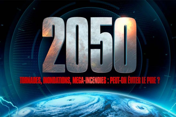 « 2050 - Tornades, inondations et méga-incendies : peut-on éviter le pire ? » mercredi 3 novembre sur W9 (vidéo)