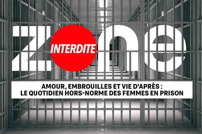 &quot;Zone Interdite&quot; : immersion dans l&#039;univers carcéral des femmes dimanche 29 novembre 2023 sur M6