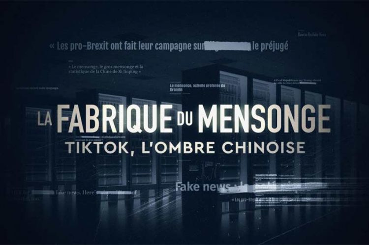 "La fabrique du mensonge" : Enquête sur TikTok « l'ombre chinoise » le 3 décembre 2023 sur France 5
