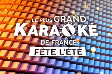 &quot;Le plus grand karaoké de France fête l&#039;été&quot; sur M6 jeudi 20 juillet 2023