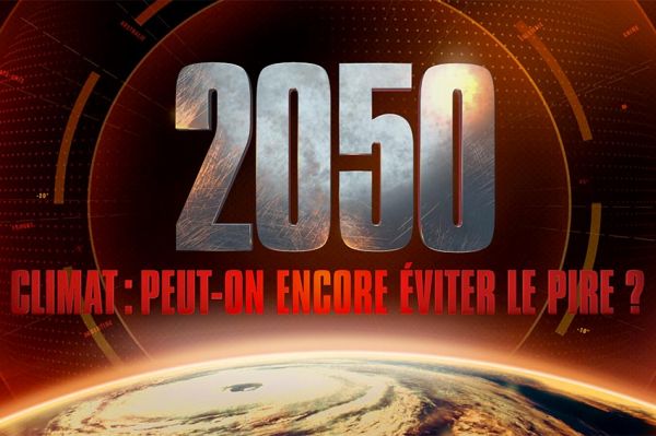 "2050, Climat : peut-on encore éviter le pire ?" à revoir sur W9 mercredi 4 mars 2026