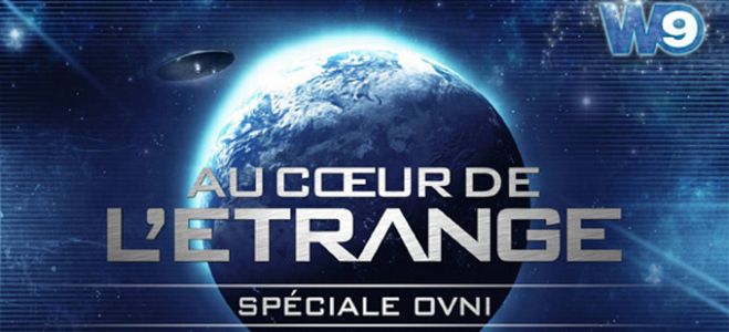 Record d&#039;audience sur W9 pour la spéciale OVNI du magazine “Au coeur de l&#039;étrange”