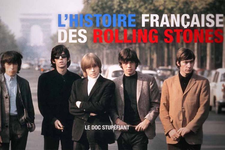 “Le doc stupéfiant” : « L’histoire française des Rolling Stones », lundi 20 juin sur France 5 (vidéo)