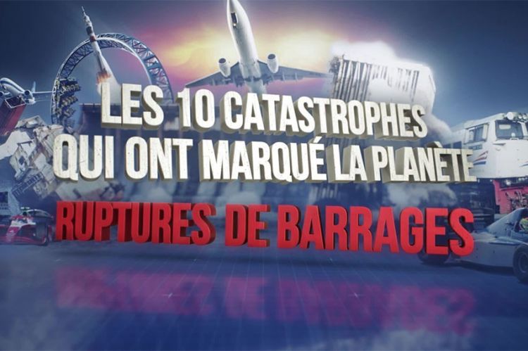 Les 10 catastrophes qui ont marqué la planète - Ruptures de barrages sur RMC Story jeudi 9 mai 2024