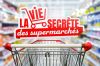 "La vie secrète des supermarchés" : les épisodes 3 &amp; 4 diffusés sur 6ter mercredi 26 juin 2024 (vidéo)