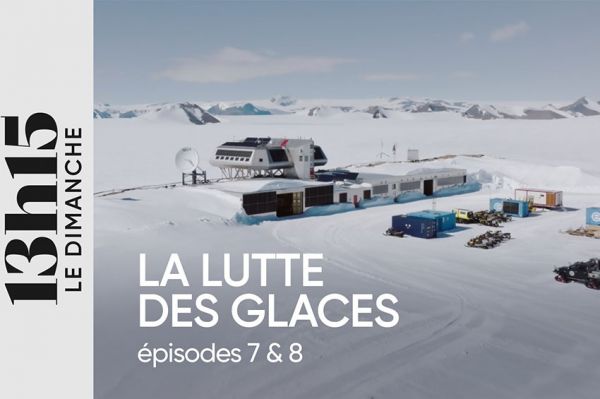 "13h15 le dimanche - La lutte des glaces" : les 4 derniers épisodes diffusés ce 10 décembre 2023 sur France 2