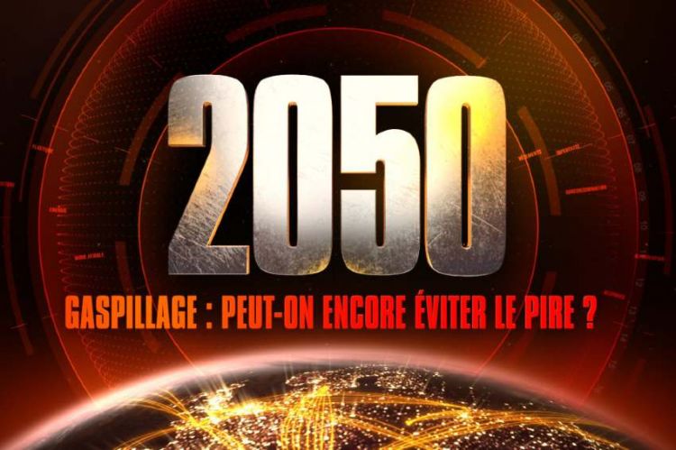 « 2050 - Gaspillage : peut-on encore éviter le pire ? » mercredi 9 février sur W9 (vidéo) #SemaineGreen