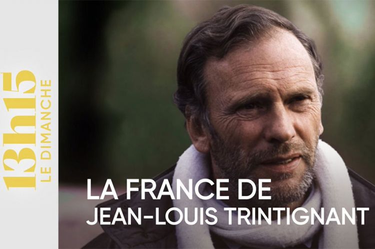 "13h15 le dimanche - La France de Jean-Louis Trintignant" ce 31 décembre 2023 sur France 2
