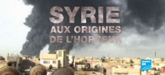 “Syrie : aux origines de l&#039;horreur” : doc inédit sur France 24 jeudi 14 mars à 19:00