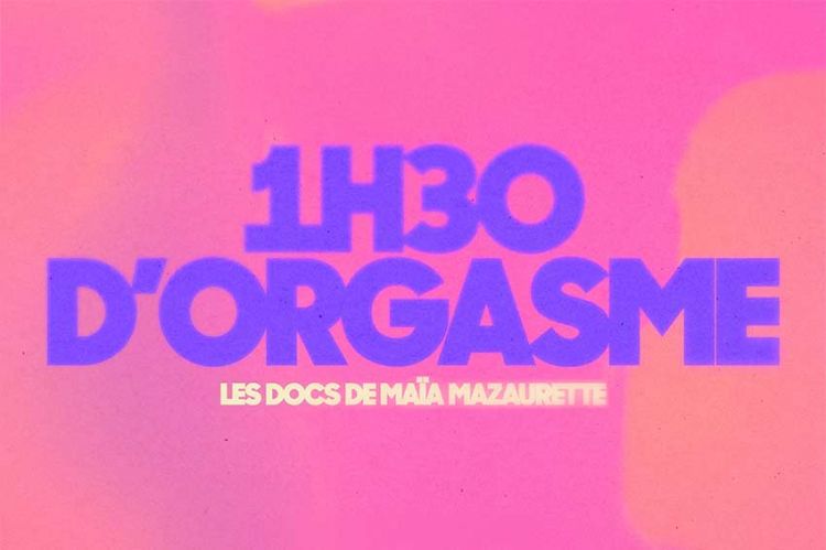 "1h30 d'orgasme" : un document inédit de Maia Mazaurette diffusé sur TMC mercredi 12 mars 2025