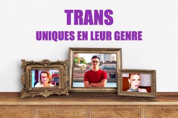 Transidentité : soirée spéciale sur M6 jeudi 6 octobre avec le document inédit « Trans - uniques en leur genre »