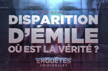 Disparition d'Émile, où est la vérité ? W9 diffusera une soirée spéciale mercredi soir à partir de 21:10