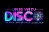 &quot;Les 50 ans du disco : Les stars chantent pour le Sidaction&quot; sur France 2 samedi 25 mars 2023