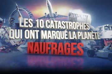 &quot;Les 10 catastrophes qui ont marqué la planète - Naufrages&quot; sur RMC Story jeudi 11 avril 2024