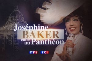 Entrée de Joséphine Baker au Panthéon : édition spéciale sur TF1 &amp; LCI mardi 30 novembre
