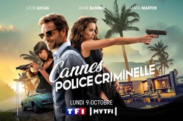 &quot;Cannes Police Criminelle&quot; : série inédite avec Lucie Lucas sur TF1 lundi 9 octobre 2023