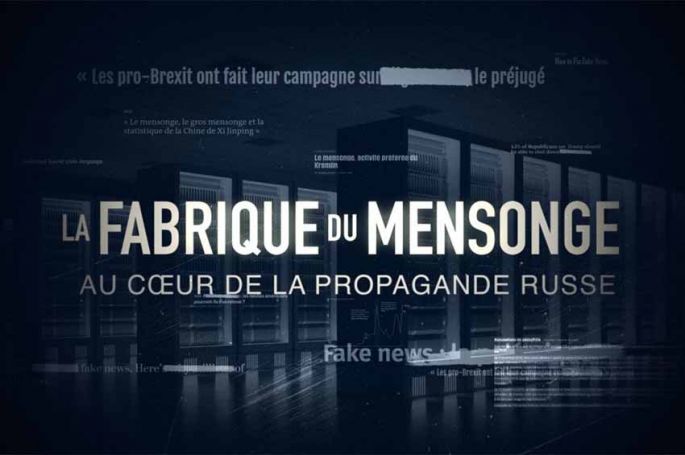 “La fabrique du mensonge” : « Au cœur de la propagande russe », dimanche 11 décembre 2022 sur France 5 (vidéo)