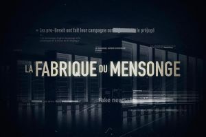 “La fabrique du mensonge” : « Les Fake news au pouvoir », dimanche 25 octobre sur France 5
