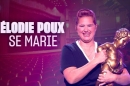 Le spectacle &quot;Élodie Poux se marie&quot; rediffusé sur W9 mardi 5 août 2025 (vidéo)