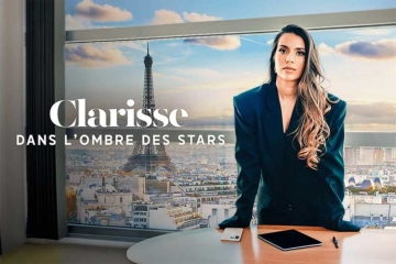 &quot;Clarisse, dans l'ombre des stars&quot;, immersion dans le monde des célébrités sur 6ter mercredi 30 juillet 2025